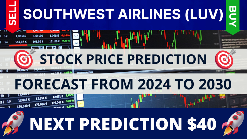 Luv Stock Forecast & Price Target From 2024 To 2030